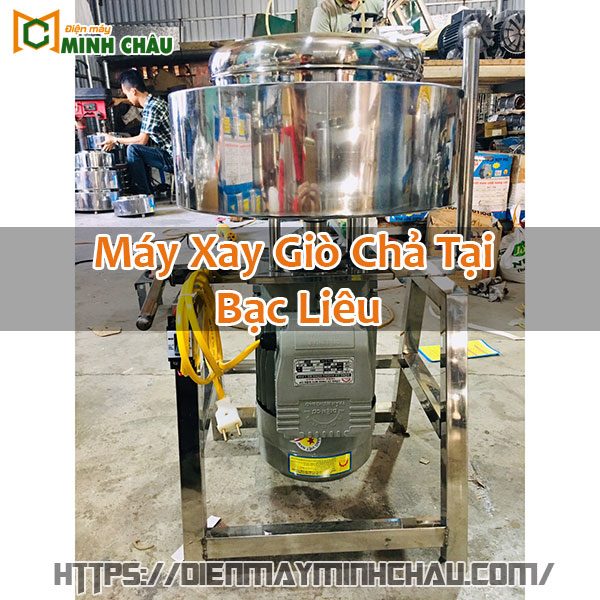 May Xay Gio Cha Tai Bac Lieu