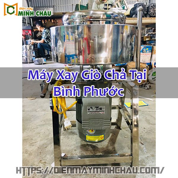 Máy Xay Giò Chả Tại Bình Phước