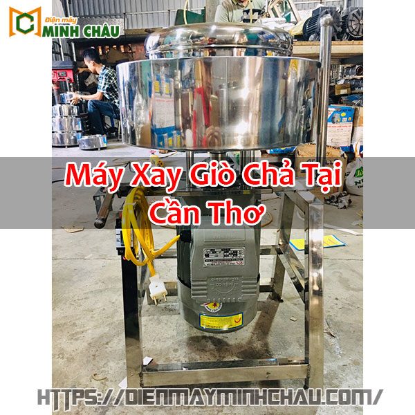 Máy Xay Giò Chả Tại Cần Thơ