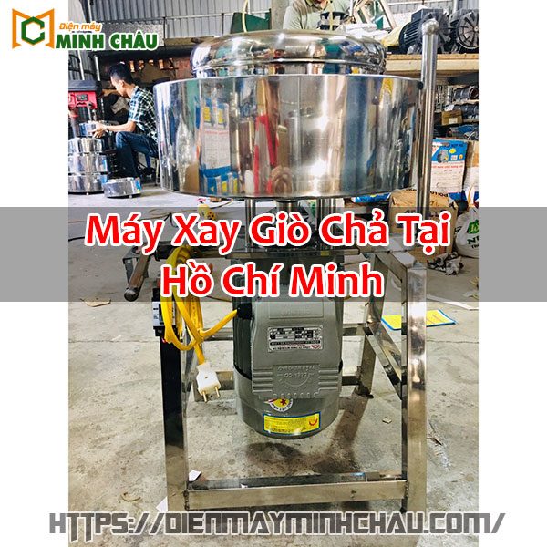 Máy Xay Giò Chả Tại Hồ Chí Minh