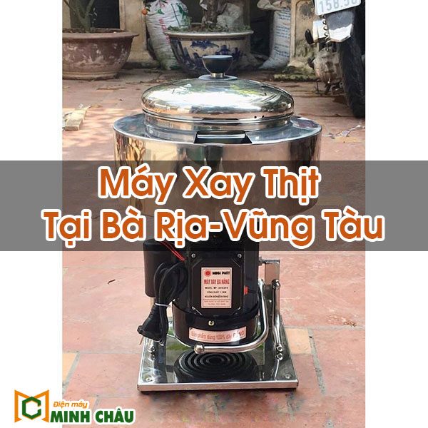 Máy Xay Thịt Tại Bà Rịa-Vũng Tàu